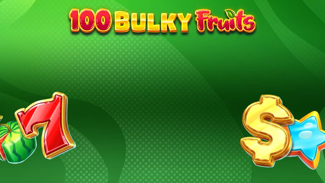 100 Bulky Fruits