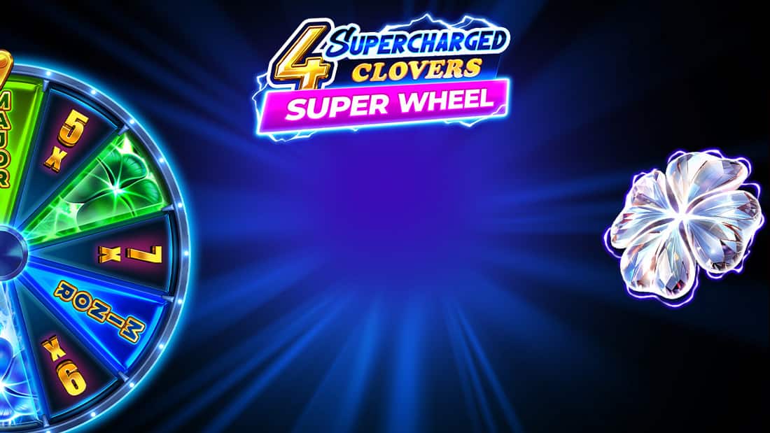 4 Supercharged Clovers: Super Wheel