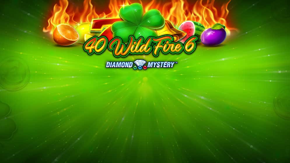 40 Wild Fire 6
