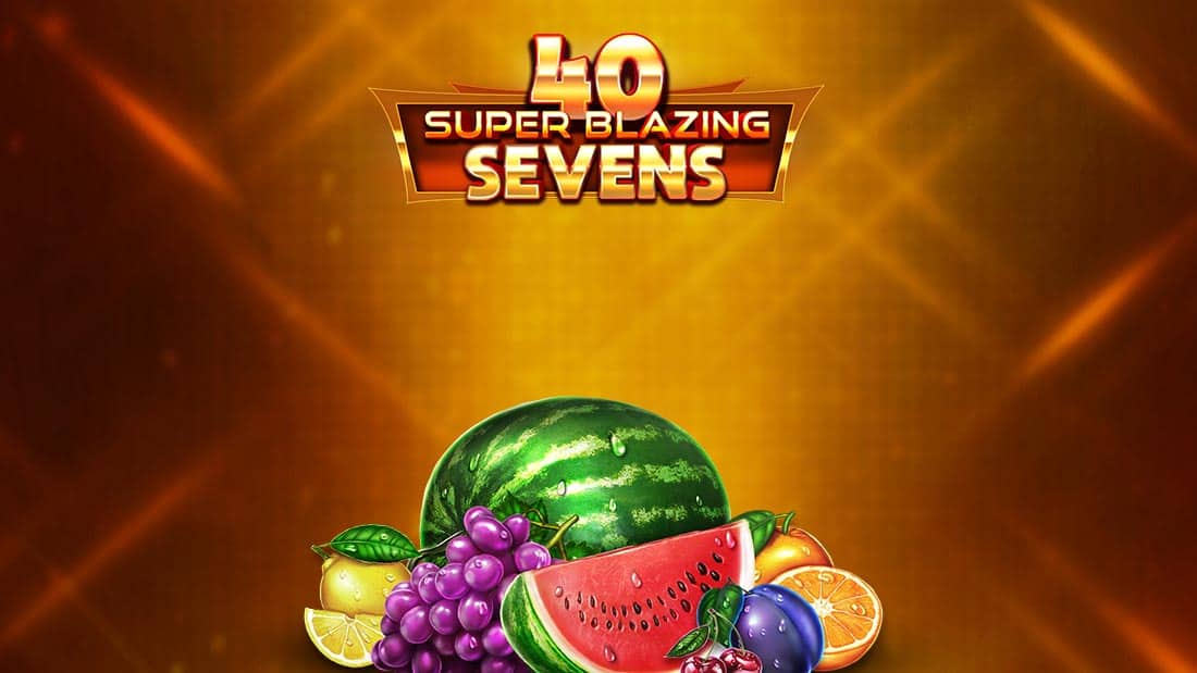 40 Super Blazing Sevens