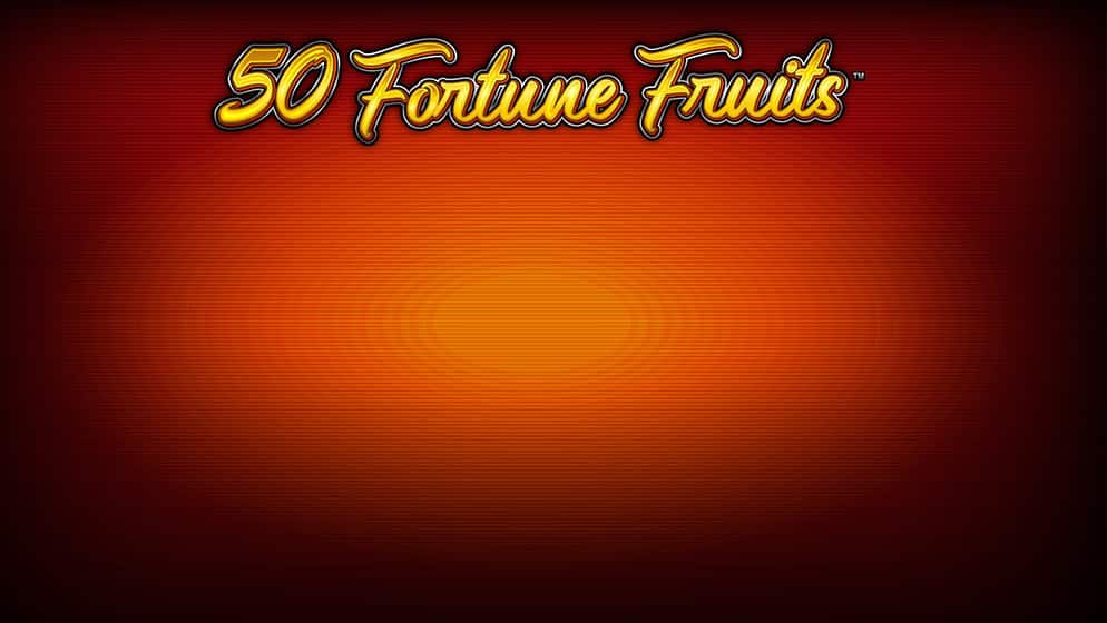 50 Fortune Fruits