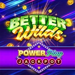 Better Wilds Powerplay Jackpot