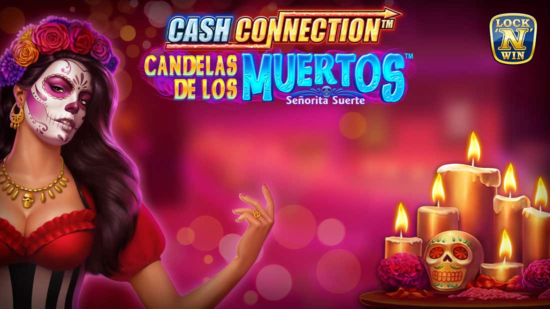 Cash Connection Candelas Muertos Senorita Suerte