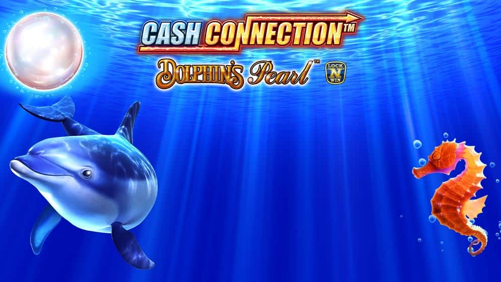 Cash Connection Dolphin’s Pearl