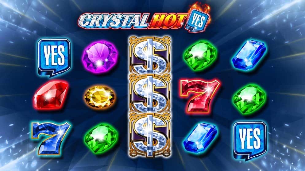 Crystal Hot Yes