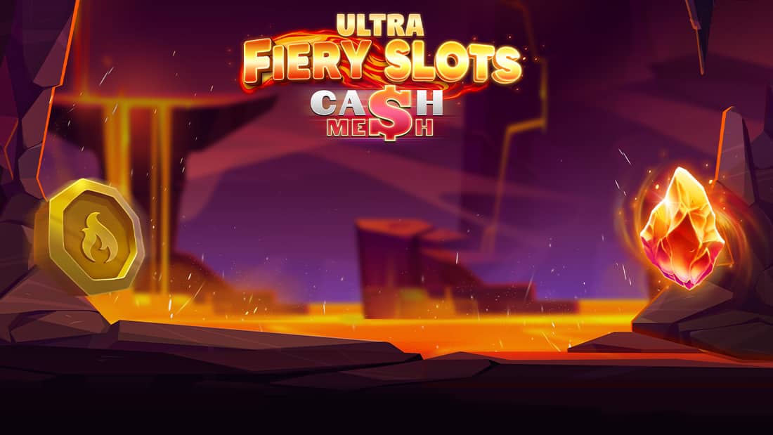 Fiery Slots Ultra Cash Mesh