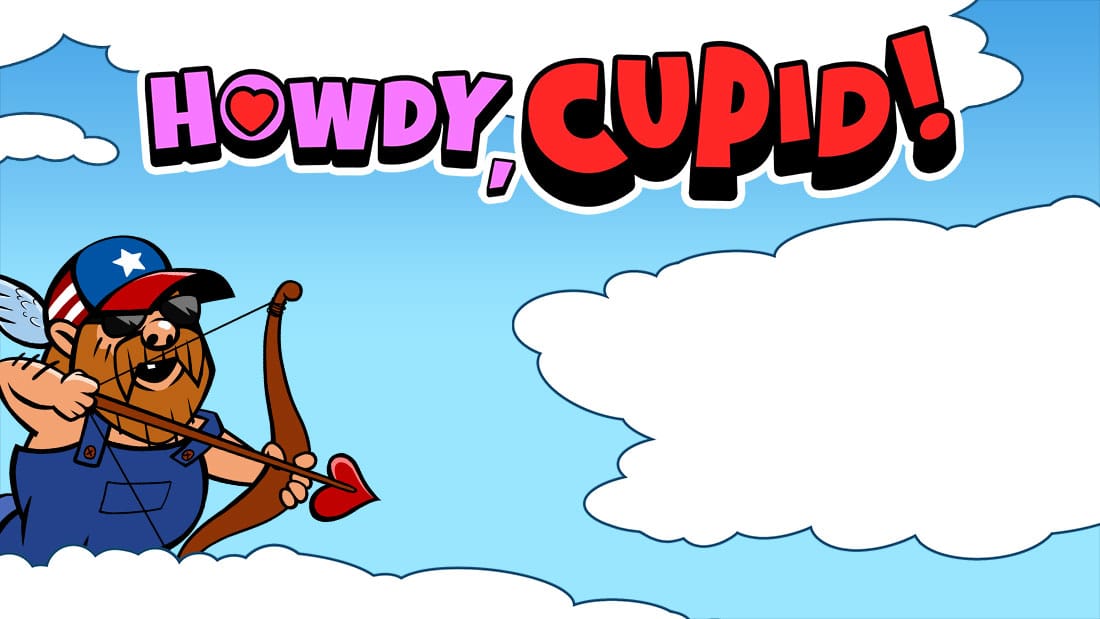 Howdy Cupid!