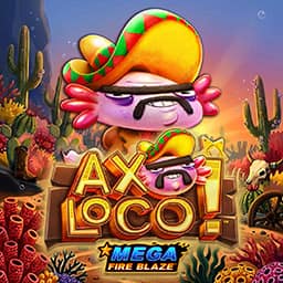 Mega Fire Blaze: Axoloco