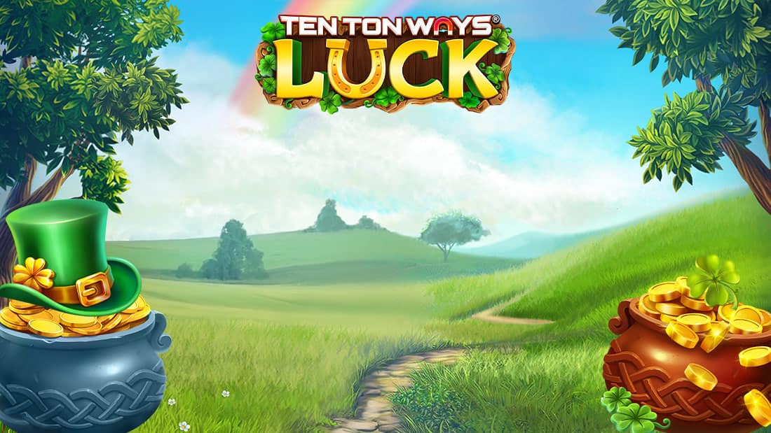 Ten Ton Ways Luck