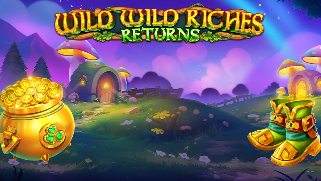 Wild Wild Riches Returns