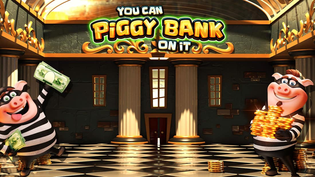 You Can Piggy Bank on It