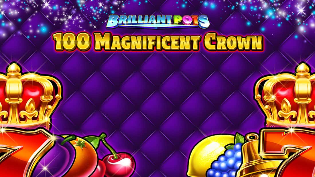 Brilliant Pots 100 Magnificent Crown